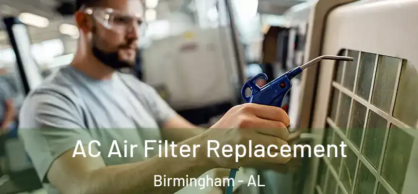  AC Air Filter Replacement Birmingham - AL