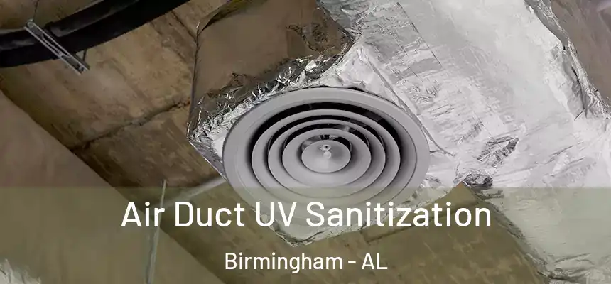  Air Duct UV Sanitization Birmingham - AL