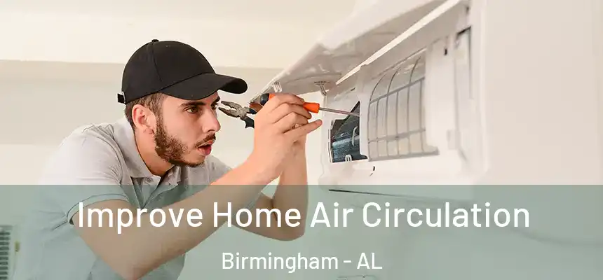  Improve Home Air Circulation Birmingham - AL