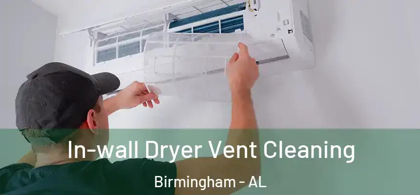 In-wall Dryer Vent Cleaning Birmingham - AL